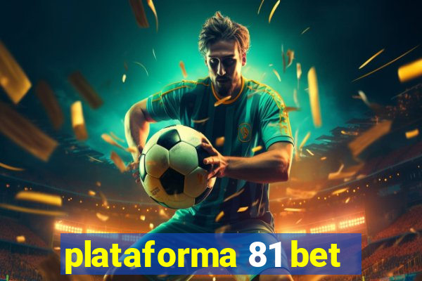 plataforma 81 bet